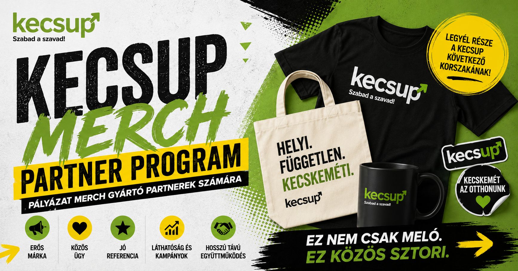 Ez nem csak meló. Ez közös sztori. Legyél a KecsUP merch partnere.